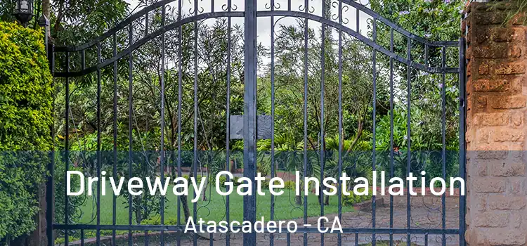  Driveway Gate Installation Atascadero - CA