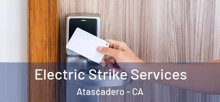  Electric Strike Services Atascadero - CA